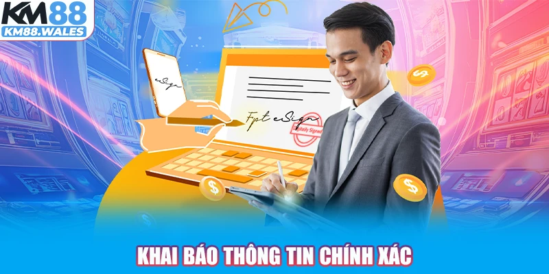 Khai báo thông tin chính xác