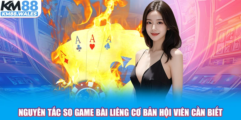 Nguyên tắc so game bài liêng cơ bản hội viên cần biết