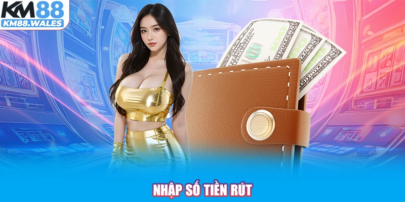 Nhập số tiền rút